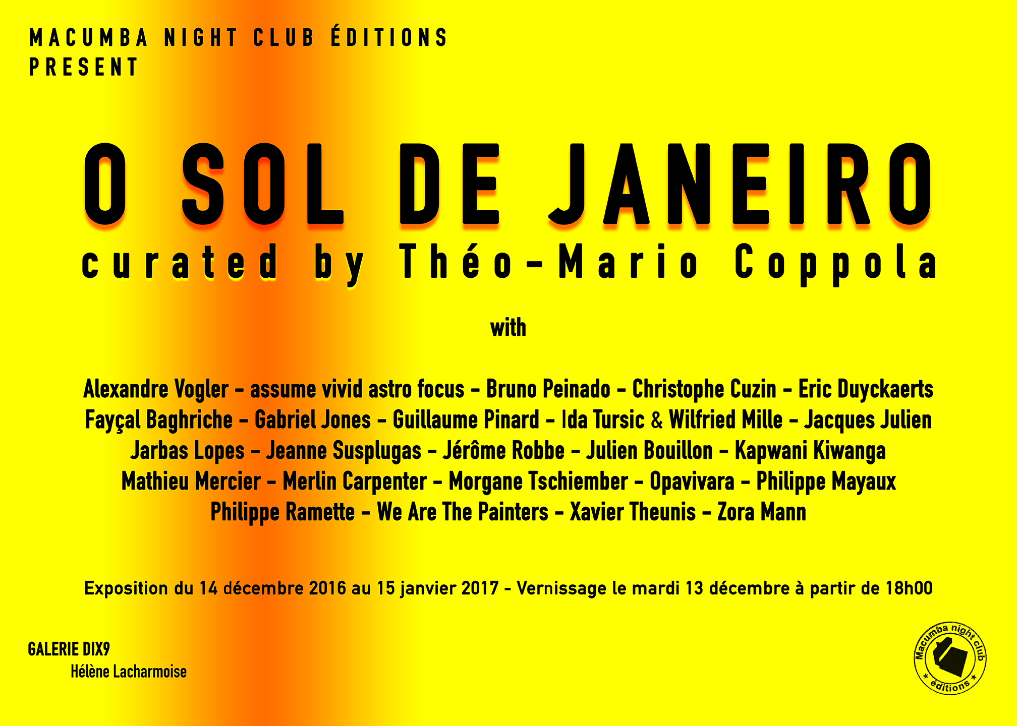 [:fr]"O sol de Janeiro", Galerie dix9, Paris[:]
